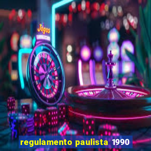 regulamento paulista 1990